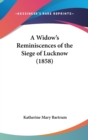 A Widow's Reminiscences Of The Siege Of Lucknow (1858) - Book