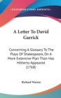 A Letter To David Garrick : Concerning A Glossary To The Plays Of Shakespeare, On A More Extensive Plan Than Has Hitherto Appeared (1768) - Book