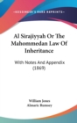 Al Sirajiyyah Or The Mahommedan Law Of Inheritance : With Notes And Appendix (1869) - Book