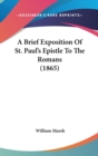 A Brief Exposition Of St. Paul's Epistle To The Romans (1865) - Book