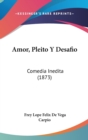 Amor, Pleito Y Desafio : Comedia Inedita (1873) - Book