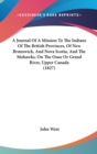 A Journal Of A Mission To The Indians Of The British Provinces, Of New Brunswick, And Nova Scotia, And The Mohawks, On The Ouse Or Grand River, Upper Canada (1827) - Book