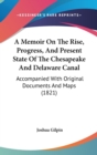 A Memoir On The Rise, Progress, And Present State Of The Chesapeake And Delaware Canal : Accompanied With Original Documents And Maps (1821) - Book