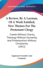 A Review, By A Layman, Of A Work Entitled, New Themes For The Protestant Clergy : Creeds Without Charity, Theology Without Humanity, And Protestantism Without Christianity (1852) - Book