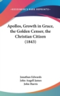Apollos, Growth In Grace, The Golden Censer, The Christian Citizen (1843) - Book