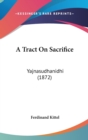 A Tract On Sacrifice : Yajnasudhanidhi (1872) - Book