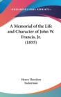 A Memorial Of The Life And Character Of John W. Francis, Jr. (1855) - Book