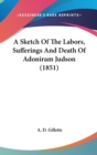 A Sketch Of The Labors, Sufferings And Death Of Adoniram Judson (1851) - Book