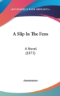 A Slip In The Fens : A Novel (1873) - Book