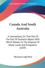 Canada And South Australia : A Commentary On That Part Of The Earl Of Durham's Report With Which Relates To The Disposal Of Waste Lands And Emigration (1839) - Book