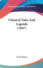 Classical Tales And Legends (1847) - Book