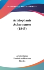 Aristophanis Acharnenses (1845) - Book