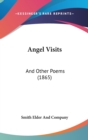 Angel Visits : And Other Poems (1865) - Book