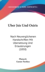 Uber Jsis Und Osiris : Nach Neuverglichenen Handschriften Mit Ubersetzung Und Erlauterungen (1850) - Book