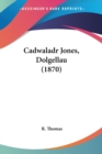 Cadwaladr Jones, Dolgellau (1870) - Book