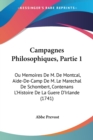 Campagnes Philosophiques, Partie 1 : Ou Memoires De M. De Montcal, Aide-De-Camp De M. Le Marechal De Schombert, Contenans L'Histoire De La Guere D'Irlande (1741) - Book