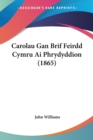 Carolau Gan Brif Feirdd Cymru Ai Phrydyddion (1865) - Book