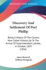 Discovery And Settlement Of Port Phillip : Being A History Of The Country Now Called Victoria, Up To The Arrival Of Superintendent Latrobe, In October, 1839 (1856) - Book