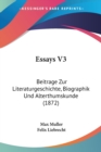 Essays V3 : Beitrage Zur Literaturgeschichte, Biographik Und Alterthumskunde (1872) - Book