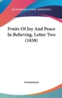 Fruits Of Joy And Peace In Believing, Letter Two (1838) - Book