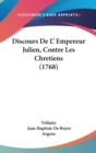 Discours De L' Empereur Julien, Contre Les Chretiens (1768) - Book