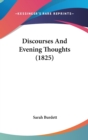 Discourses And Evening Thoughts (1825) - Book