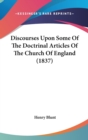 Discourses Upon Some Of The Doctrinal Articles Of The Church Of England (1837) - Book