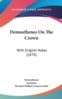 Demosthenes On The Crown : With English Notes (1870) - Book
