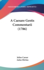 A Caesare Gestis Commentarii (1786) - Book
