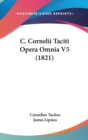 C. Cornelii Taciti Opera Omnia V5 (1821) - Book