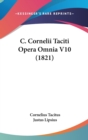 C. Cornelii Taciti Opera Omnia V10 (1821) - Book