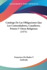 Catalogo De Las Obligaciones Que Los Comendadores, Caualleros, Priores Y Otros Religiosos (1571) - Book
