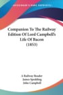 Companion To The Railway Edition Of Lord Campbell's Life Of Bacon (1853) - Book