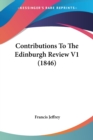 Contributions To The Edinburgh Review V1 (1846) - Book