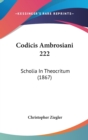 Codicis Ambrosiani 222 : Scholia In Theocritum (1867) - Book