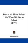 Boys And Their Rulers : Or What We Do At School (1853) - Book