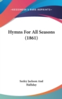 Hymns For All Seasons (1861) - Book