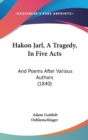 Hakon Jarl, A Tragedy, In Five Acts : And Poems After Various Authors (1840) - Book