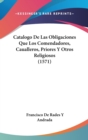 Catalogo De Las Obligaciones Que Los Comendadores, Caualleros, Priores Y Otros Religiosos (1571) - Book