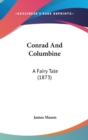 Conrad And Columbine : A Fairy Tale (1873) - Book