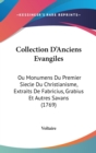 Collection D'Anciens Evangiles : Ou Monumens Du Premier Siecle Du Christianisme, Extraits De Fabricius, Grabius Et Autres Savans (1769) - Book
