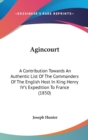 Agincourt : A Contribution Towards An Authentic List Of The Commanders Of The English Host In King Henry IV's Expedition To France (1850) - Book