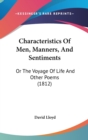 Characteristics Of Men, Manners, And Sentiments : Or The Voyage Of Life And Other Poems (1812) - Book