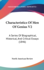 Characteristics Of Men Of Genius V2 : A Series Of Biographical, Historical, And Critical Essays (1846) - Book