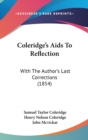 Coleridge's Aids To Reflection : With The Author's Last Corrections (1854) - Book