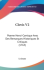Clovis V2 : Poeme Heroi-Comique Avec Des Remarques Historiques Et Critiques (1763) - Book