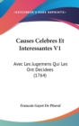 Causes Celebres Et Interessantes V1 : Avec Les Jugemens Qui Les Ont Decidees (1764) - Book