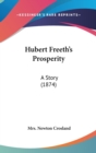 Hubert Freeth's Prosperity : A Story (1874) - Book