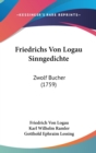 Friedrichs Von Logau Sinngedichte : Zwolf Bucher (1759) - Book