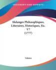 Melanges Philosophiques, Litteraires, Historiques, Etc. V7 (1777) - Book